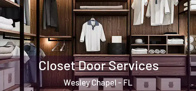  Closet Door Services Wesley Chapel - FL