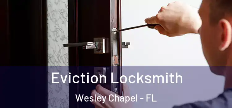  Eviction Locksmith Wesley Chapel - FL