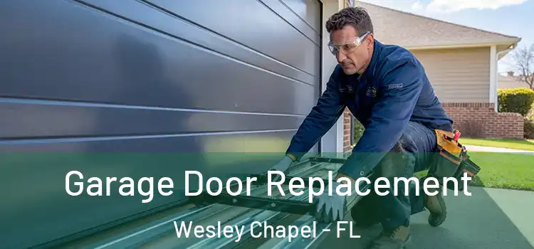  Garage Door Replacement Wesley Chapel - FL