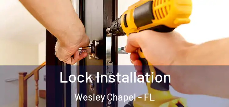 Lock Installation Wesley Chapel - FL