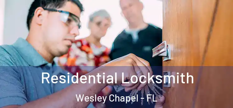 Residential Locksmith Wesley Chapel - FL