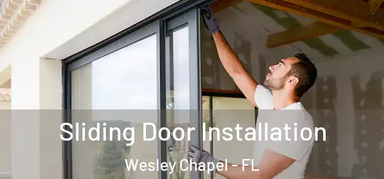 Sliding Door Installation Wesley Chapel - FL
